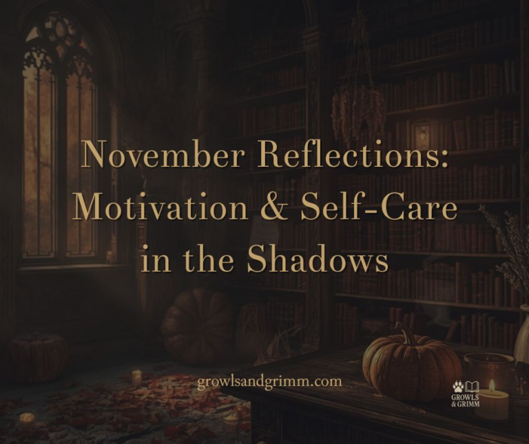 November motivation and self-care Growls and Grimm