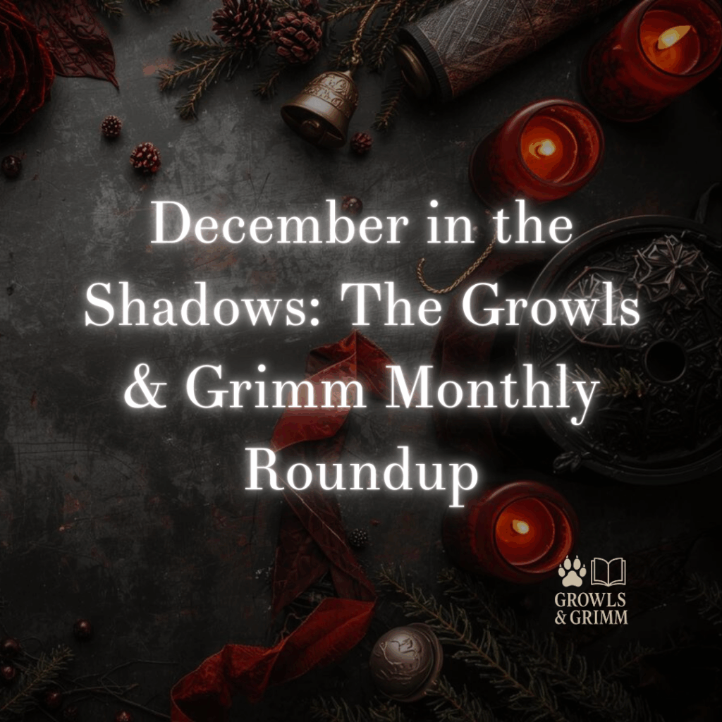 December 2025 blog roundup Growls and Grimm