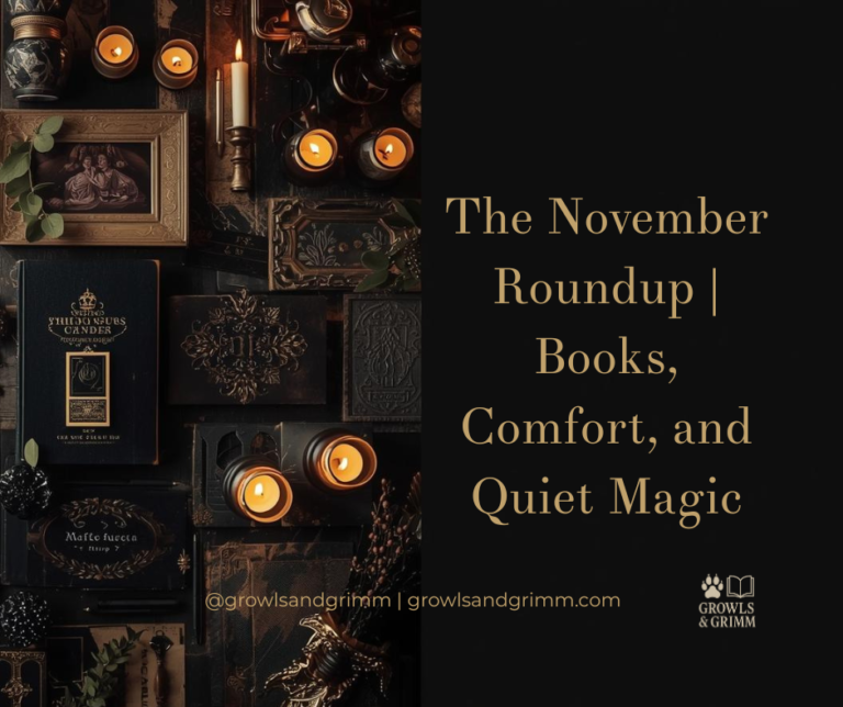 The November Roundup | Books, Comfort, and Quiet Magic - Growls and Grimm