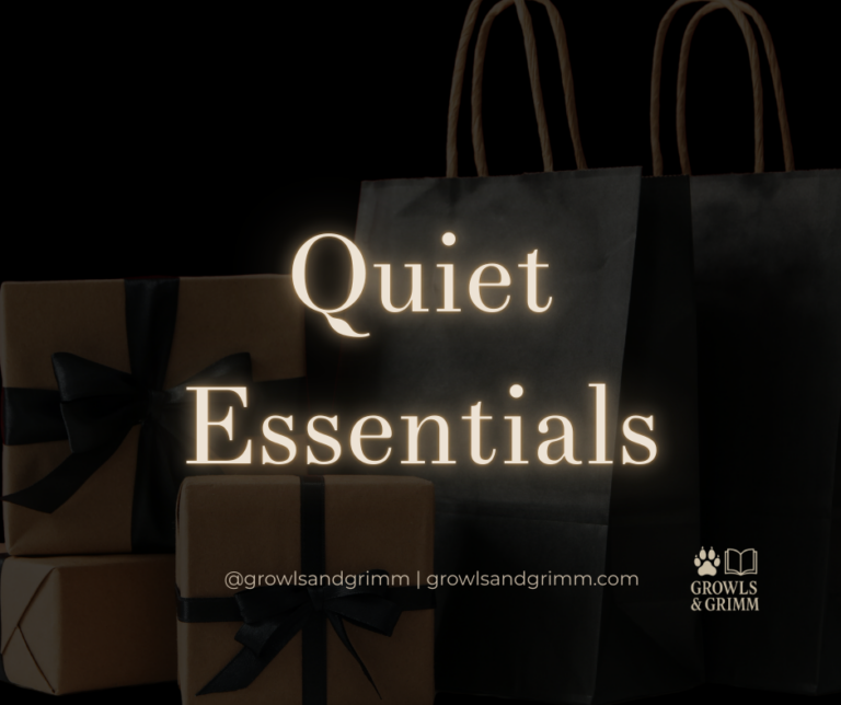 Quiet Essentials Growls and Grimm