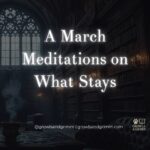 March Meditations on What Stays Growls and Grimm