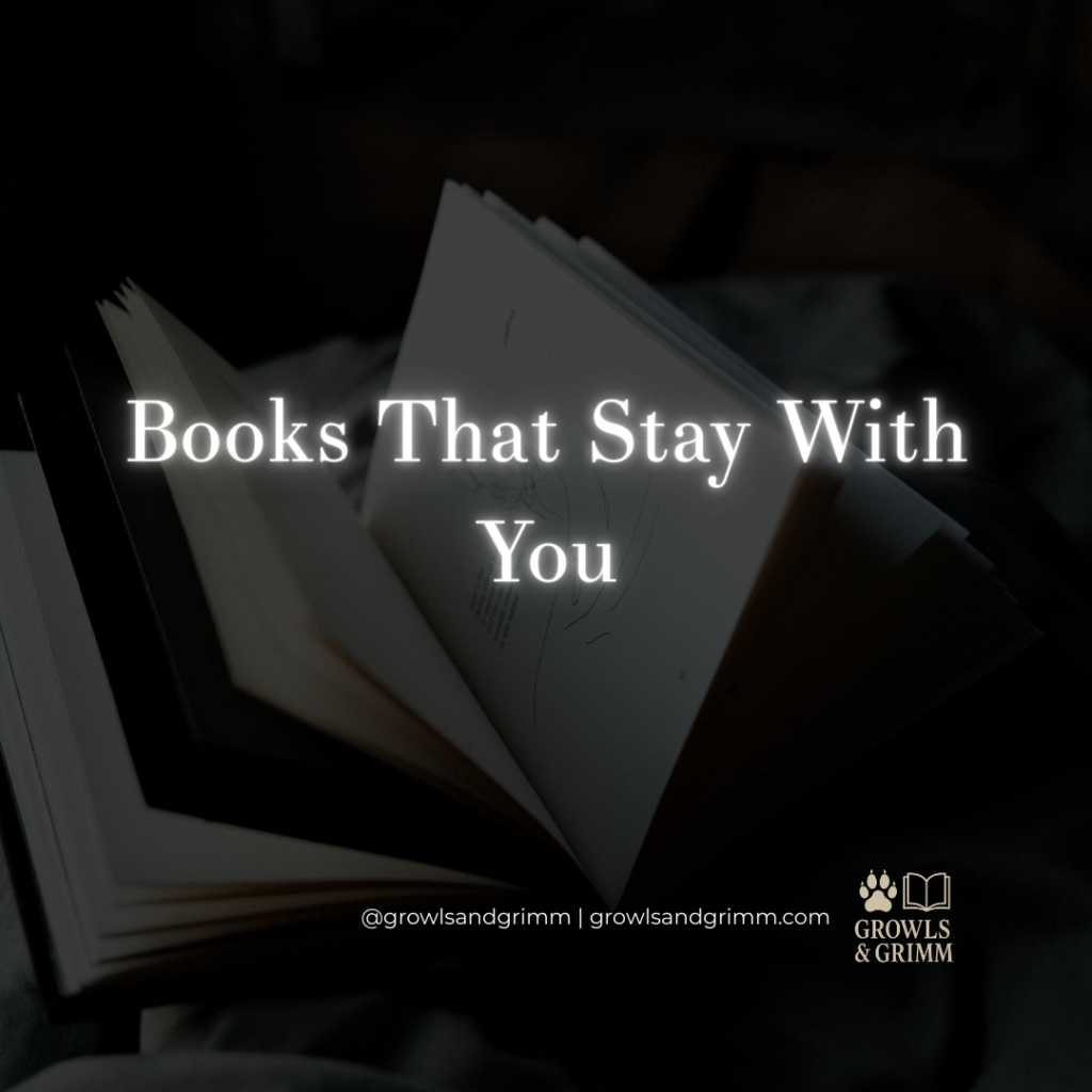 Books that stay with you growls and grimm