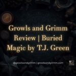 Review of Buried Magic Growls and Grimm
