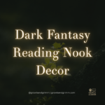 Dark Fantasy Reading Nook Ideas Growls and Grimm