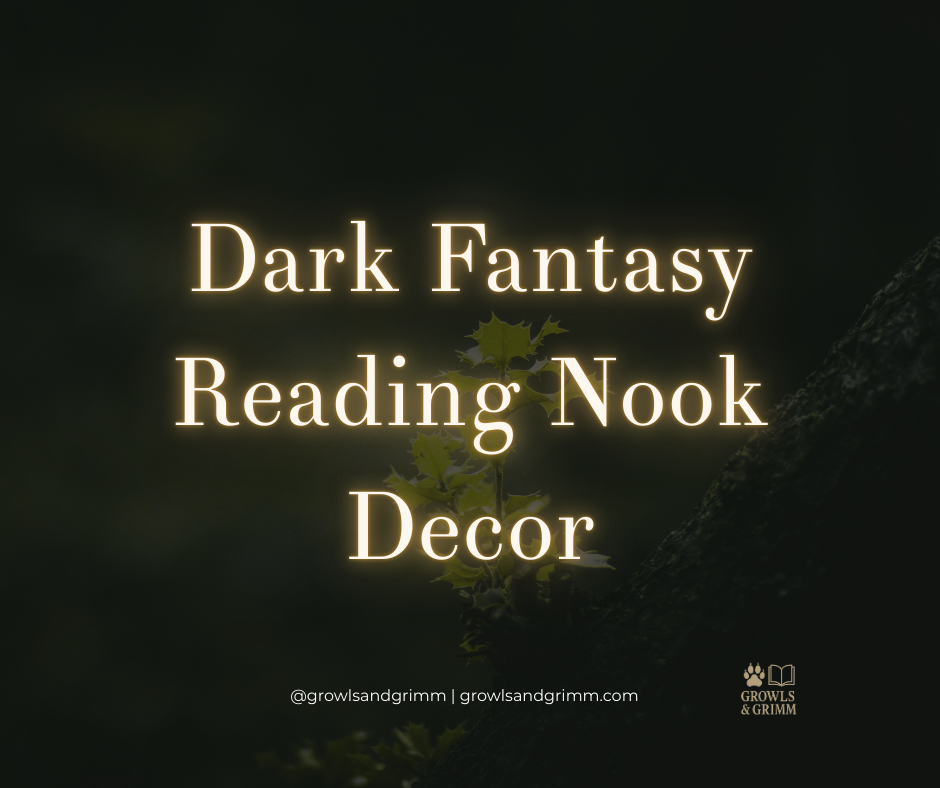 Dark Fantasy Reading Nook Ideas Growls and Grimm