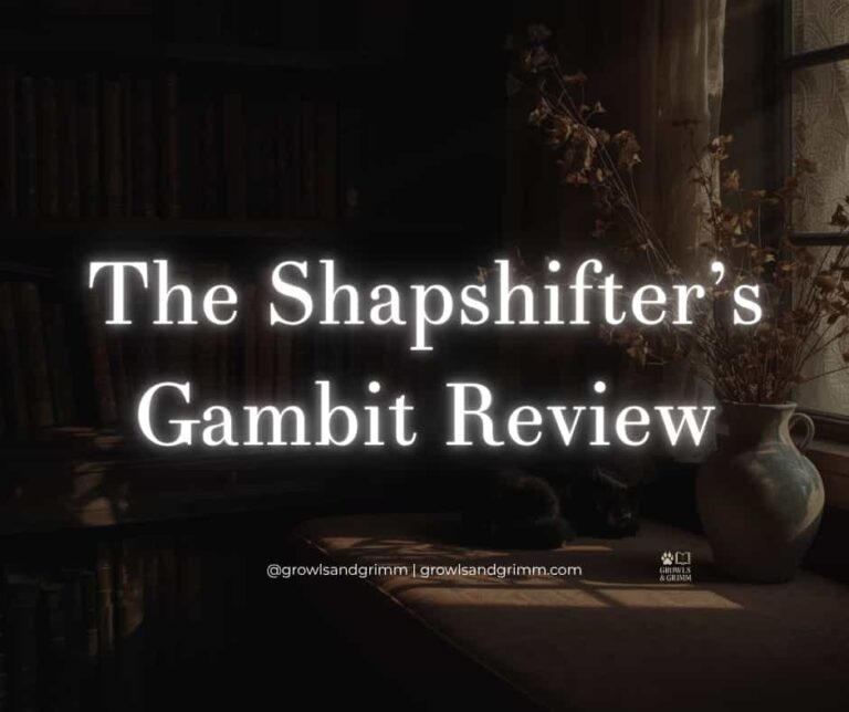 The Shapeshifter’s Gambit Review Growls and Grimm