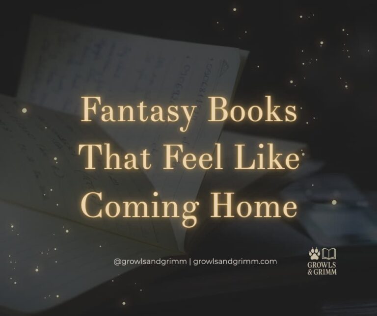 Fantasy Books That Feel Like Coming Home Growls and Grimm Book List
