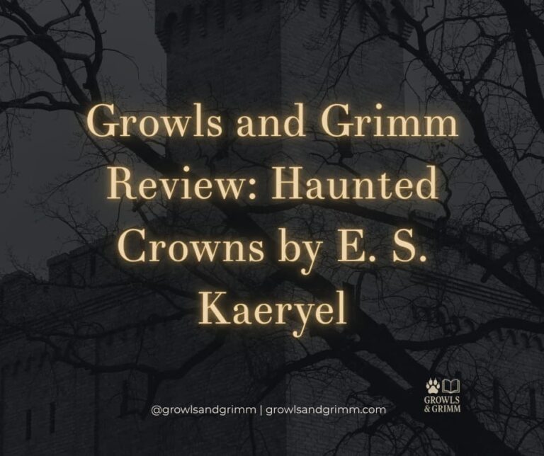 Review of Haunted Crowns Growls and Grimm Website