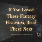 If You Loved These Fantasy Favorites Book List Growls and Grimm