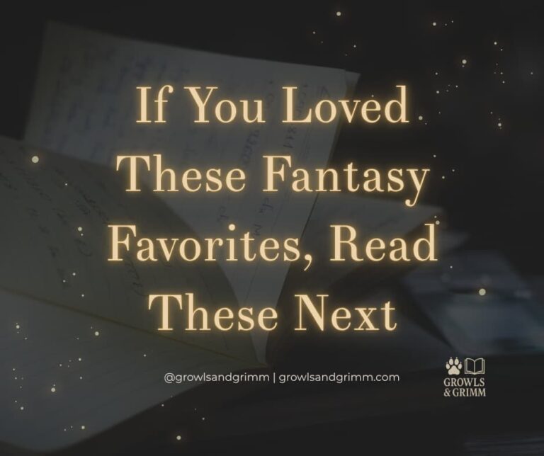 If You Loved These Fantasy Favorites Book List Growls and Grimm