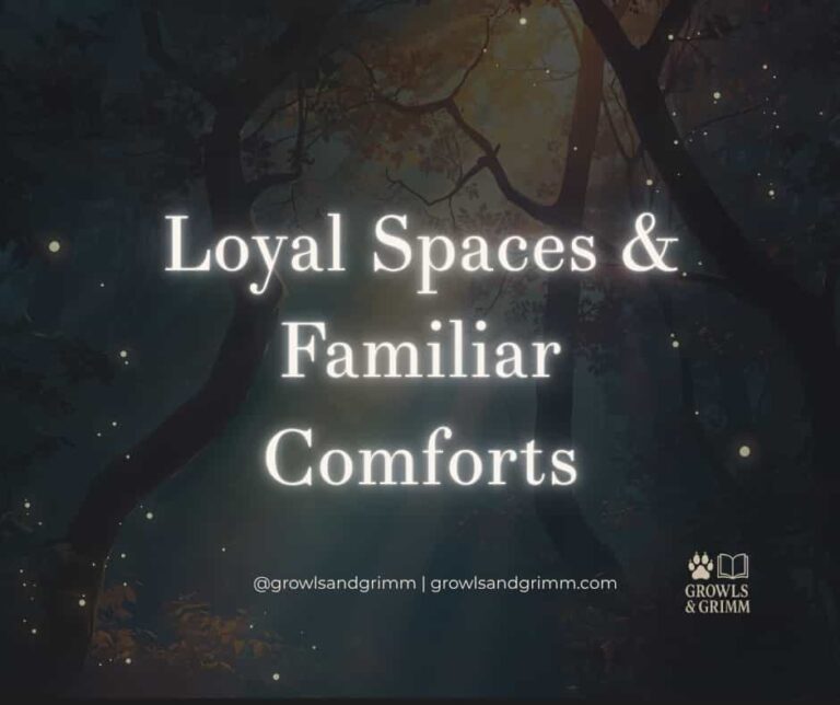 Loyal Spaces and Familiar Comforts Growls and Grimm Collection