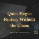 Quiet Magic Fantasy Without the Chaos Book List Growls and Grimm