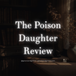 The Poison Daughter Review Growls and Grimm