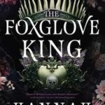 The Foxglove King — Hannah Whitten (Books-A-Million)