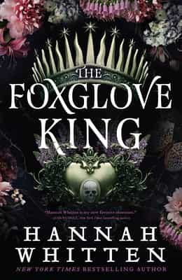 The Foxglove King — Hannah Whitten (Books-A-Million)