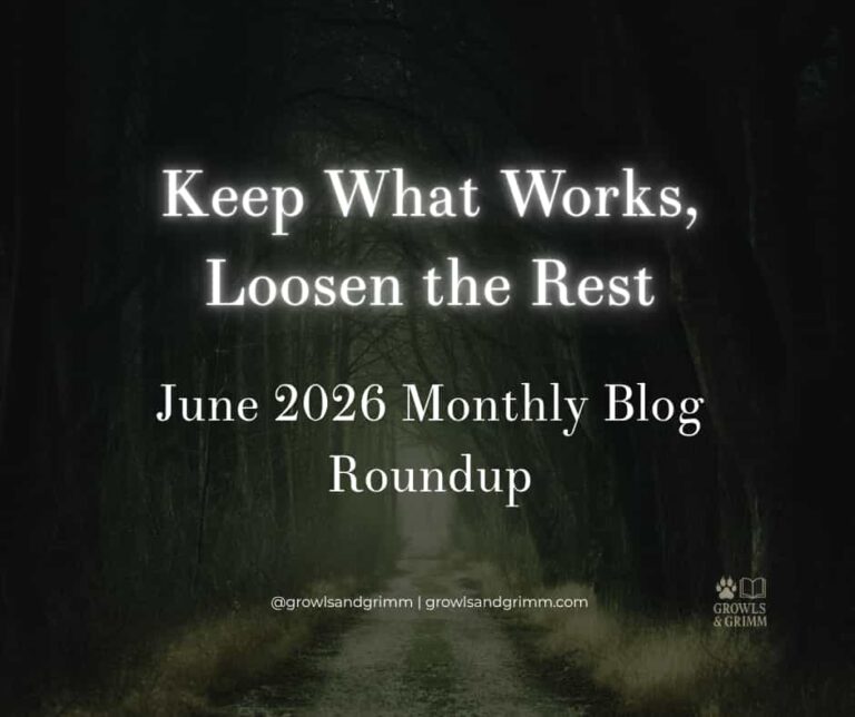 June 2026 Blog Roundup Growls and Grimm