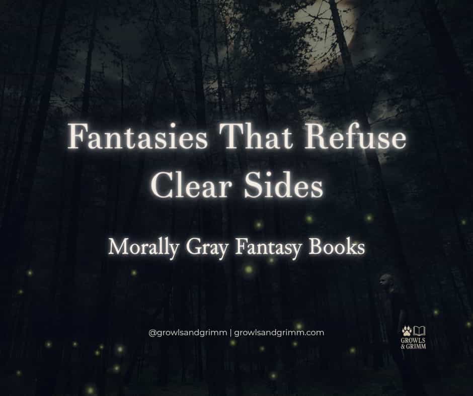Fantasies that Refuse Clear Sides Growls and Grimm