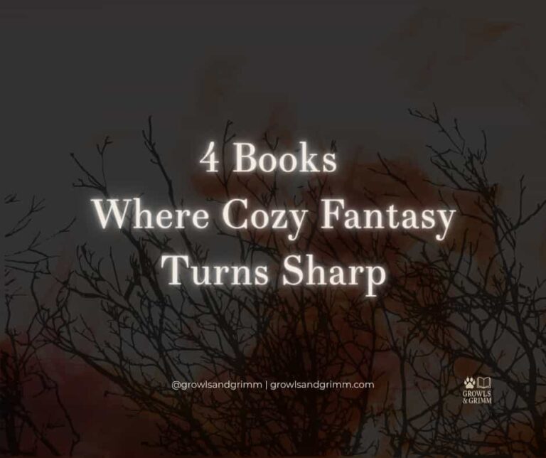 4 Books where cozy fantasy turns sharp growls and grimm