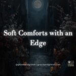 Soft Comforts With an Edge Growls and Grimm