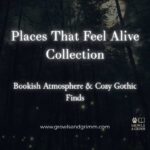 Places That Feel Alive Collection Growls and Grimm