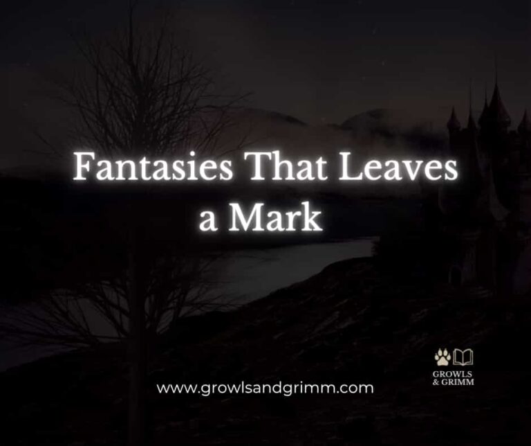 Fantasies That Leaves a Mark Growls and Grimm Book List