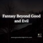 4 Fantasies Beyond Good and Evil