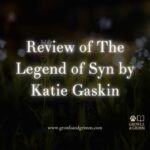 Review of The Legend of Syn by Katie Gaskin Growls and Grimm