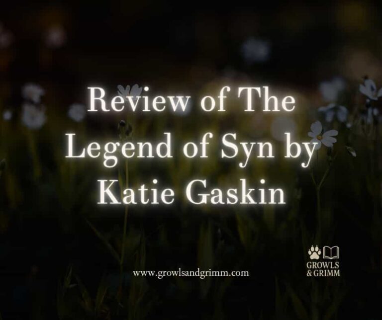 Review of The Legend of Syn by Katie Gaskin Growls and Grimm