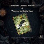 Growls and Grimm Review of Weyward by Emilia Hart