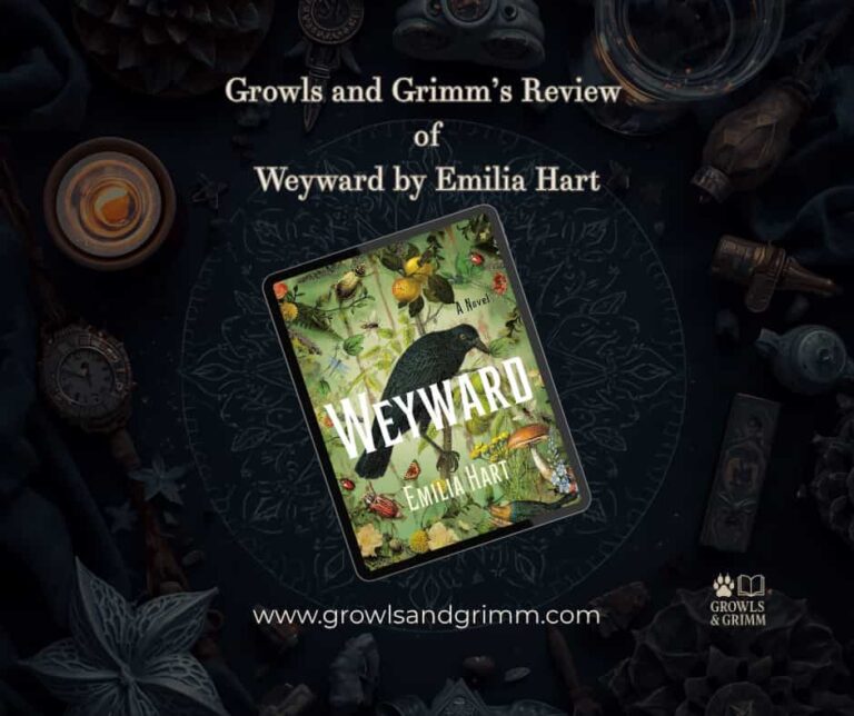 Growls and Grimm Review of Weyward by Emilia Hart