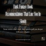 Dark Fantasy Books That Lure You In Slowly