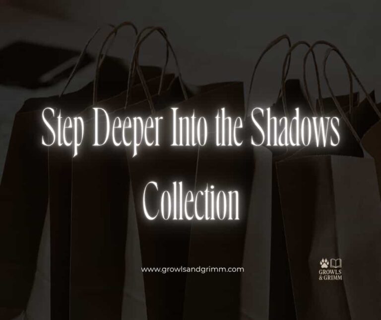 Step Deeper Into the Shadows Collection