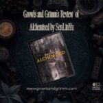 Review of Alchemised by SenLin Yu Growls and Grimm