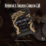 Review of A Sorceress Comes to Call by T. Kingfisher flatlay book cover