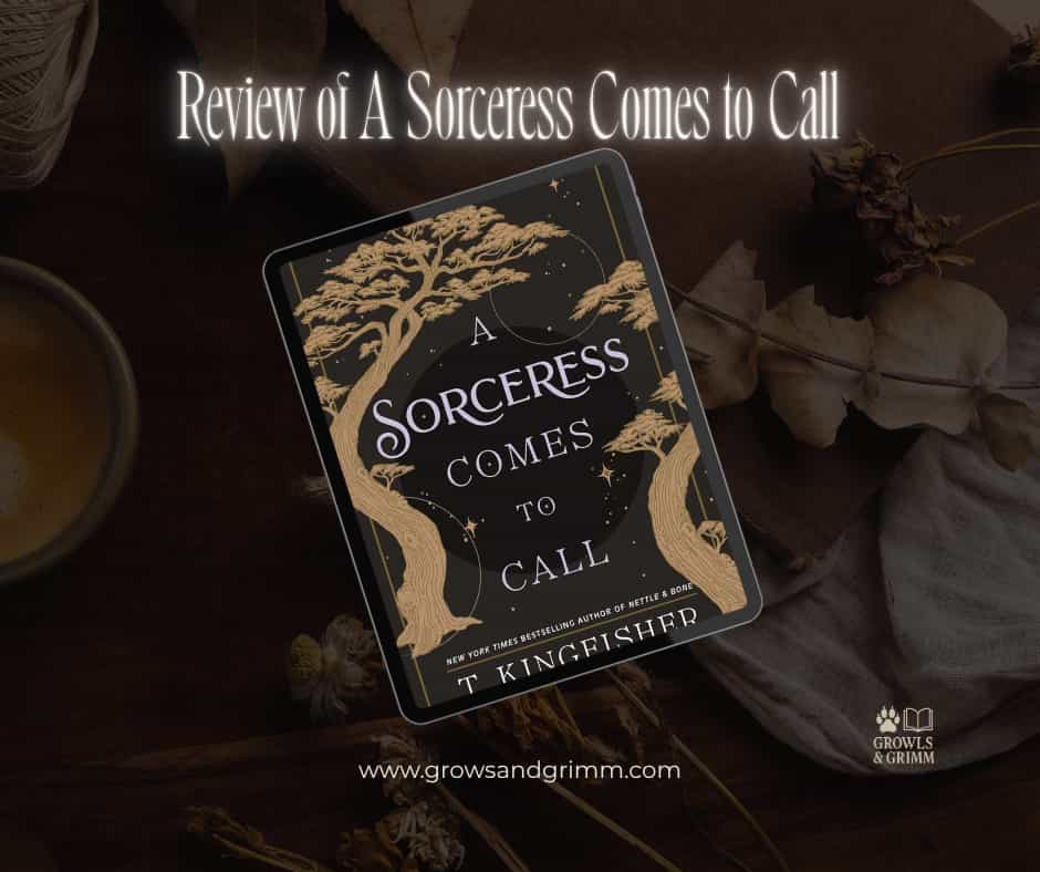 Review of A Sorceress Comes to Call by T. Kingfisher flatlay book cover