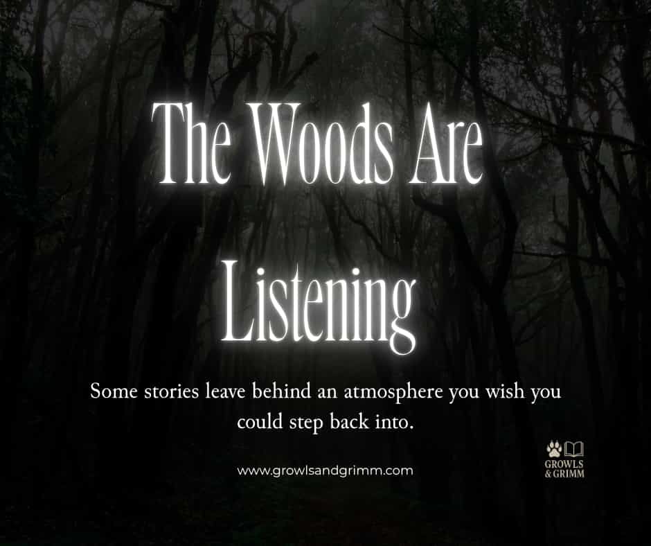 The Woods Are Listening