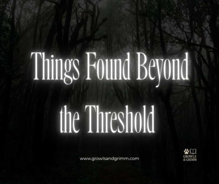 Things Found Beyond the Threshold