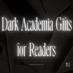 Dark Academia Gifts for Readers