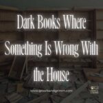 Dark Books Where Something Is Wrong With the House Growls and Grimm