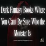 Dark Fantasy Books Where You Can't Be Sure Who the Monster Is Growls and Grimm