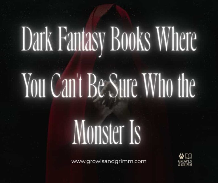 Dark Fantasy Books Where You Can't Be Sure Who the Monster Is Growls and Grimm