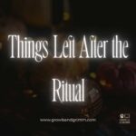 Things Left After the Ritual