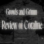 Review of Coraline Growls and Grimm