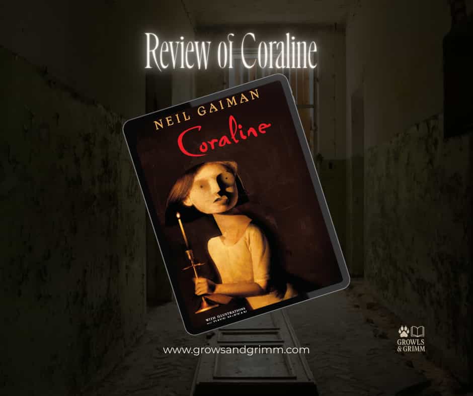Review of Coraline by Neil Gaiman by Growls and Grimm 