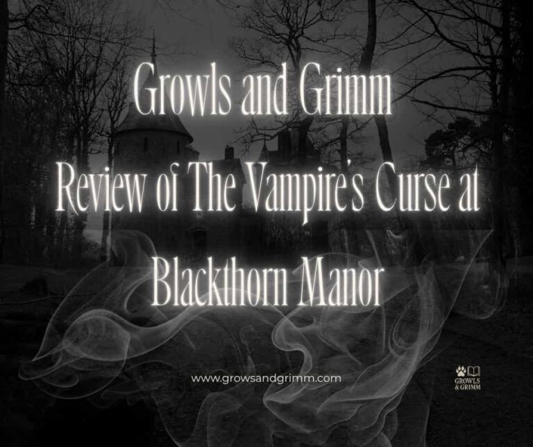 Review of The Vampire's Curse at Blackthorn Manor Growls and Grimm