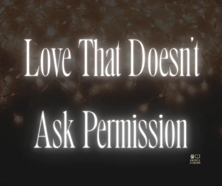 Love That Doesn’t Ask Permission