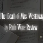 The Death of Mrs. Westaway by Ruth Ware Review | Growls and Grimm