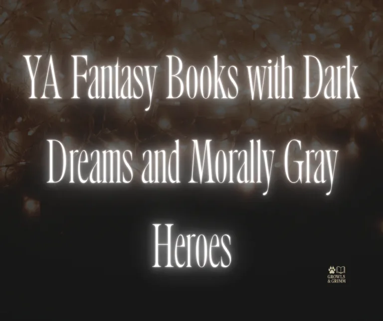 YA Fantasy Books with Dark Dreams and Morally Gray Heroes
