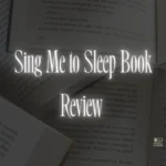 Sing Me to Sleep Book Review | Gabi Burton’s Dark YA Fantasy