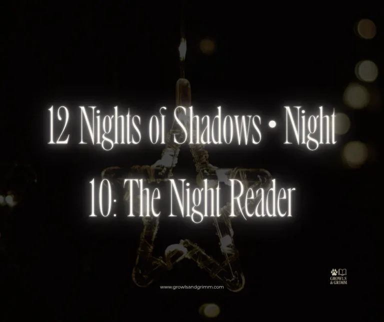 12 Nights of Shadows • Night 10: The Night Reader